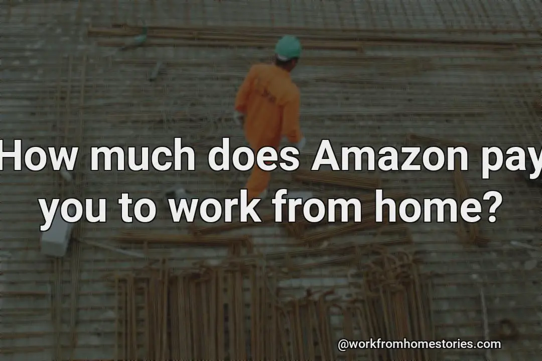 How Much Does Amazon Pay To Work From Home 